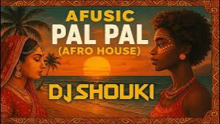 Afusic – Pal Pal (DJ Shouki Afro House Remix) | Bollywood Afro Fusion 2025