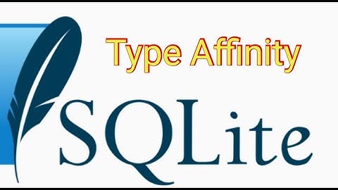 Lecture-5 SQLite Type Affinity |  By Neelis Galaxy