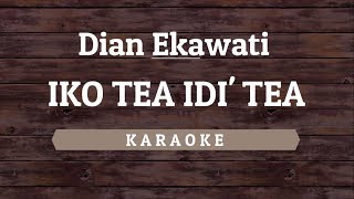 Dian Ekawati - Iko Tea idi' Tea [Karaoke] By Akiraa61
