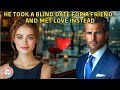 A Lonely CEO Went On A Blind Date For A Friend But Fell In Love For A Poor Girl At First Sight A Lonely CEO Went On A Blind Date For A Friend But Fell In Love For A Poor Girl At First Sight