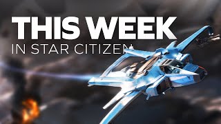 This Week in Star Citizen  | WHAT A WEEK!