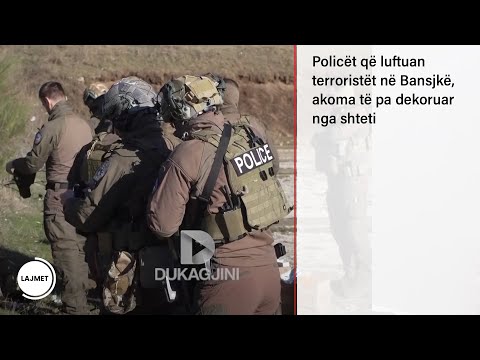 Policët që luftuan terroristët në Bansjkë, akoma të pa dekoruar nga shteti