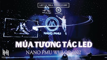 HÚT MẮT VỚI TIẾC MỤC MÚA TƯƠNG TÁC LED TẠI GALA NANO PMU WULOP 2022 | HOÀNG HUY MEDIA