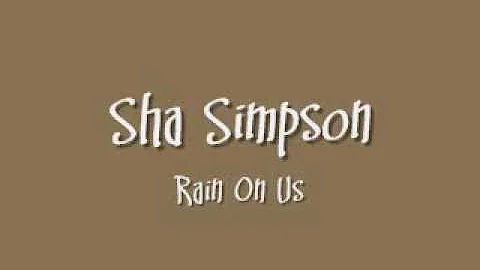 Sha Simpson - Rain On Us