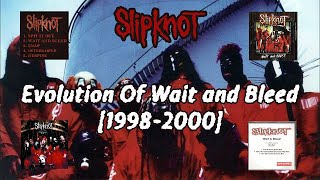 Slipknot - Evolution Of Wait and Bleed (1998-2000)