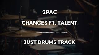 2Pac - Changes ft. Talent (just drums)