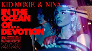 KID MOXIE &amp; NINA &quot;DEVOTION&quot; (Official Video)