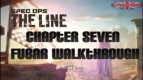 Spec Ops: The Line - FUBAR Walkthrough - Chapter Seven