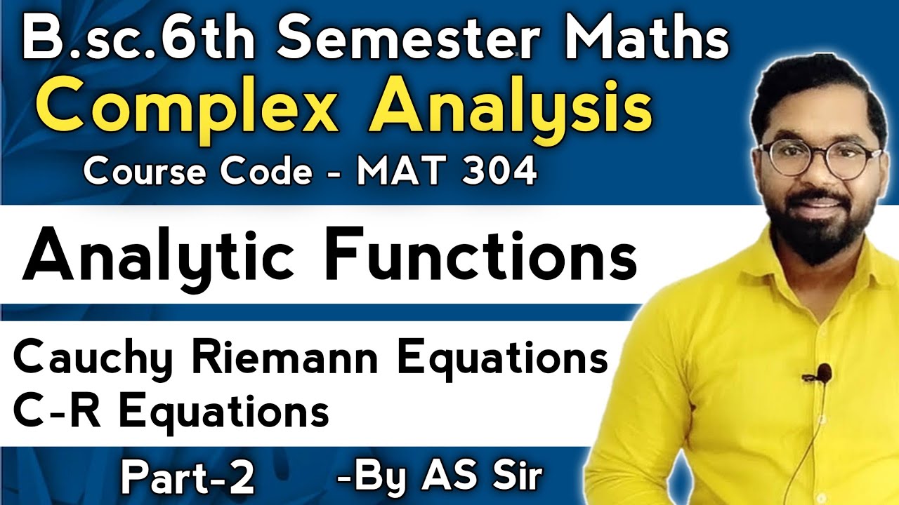Complex Analysis | B.sc.6th Semester Maths | Analytic Functions | C-R ...