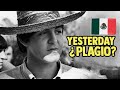 ¿PAUL McCARTNEY PLAGIÓ YESTERDAY DE UNA CANCIÓN MEXICANA?