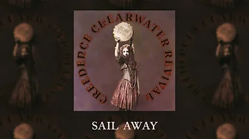 Creedence Clearwater Revival - Sail Away (Official Audio)