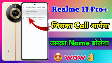 realme 11 pro plus caller id announcement, realme 11 pro plus call aane par name bole