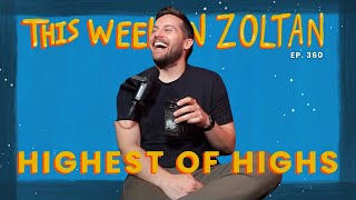 Highest of Highs | This Week In Zoltan Ep. 360 by Zoltan Kaszas 5,081 views 4 months ago 1 hour, 4 minutes