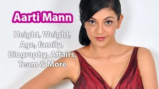 Aarti Mann Age, Height, Weight, Family, Husband & Wiki