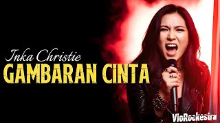 GAMBARAN CINTA – Inka Christie | Cover by VioRockestra