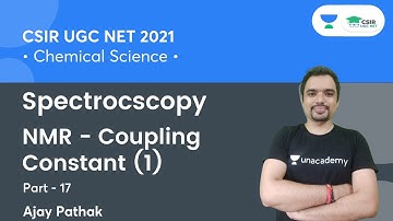 Spectrocscopy | NMR - 17 | Coupling Constant (1) for CSIR NET 2021 By Ajay Pathak