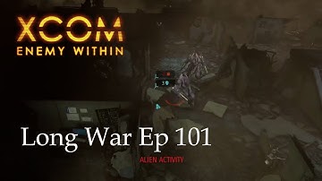 XCom Enemy Within Long War Ep 101 | I got lured away from the evac point. Guess how it went.