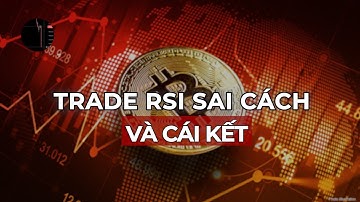 Trade RSI sai cách và cái kết