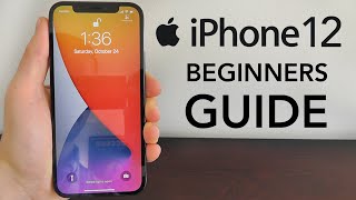 iPhone 12 - Complete Beginners Guide