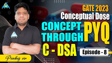 GATE 2023 | Conceptual Dose | Episode-9 | Concept through PYQ | C-DSA | by Pankaj sharma sir