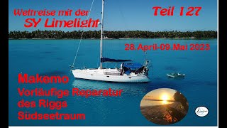Sy-Limelight#127 Makemo Reparatur Vorstag #weltreise #sailing #suedsee #cruising #segeln #blauwasser