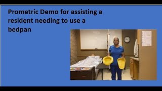 Prometric Skills Demo for Assisting a Resident with a Bedpan