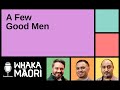 Whakamāori S2 | Episode 6: A Few Good Men | RNZ