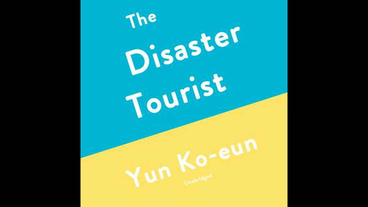 Disaster Tourist: A Novel - Yun Ko-Eun