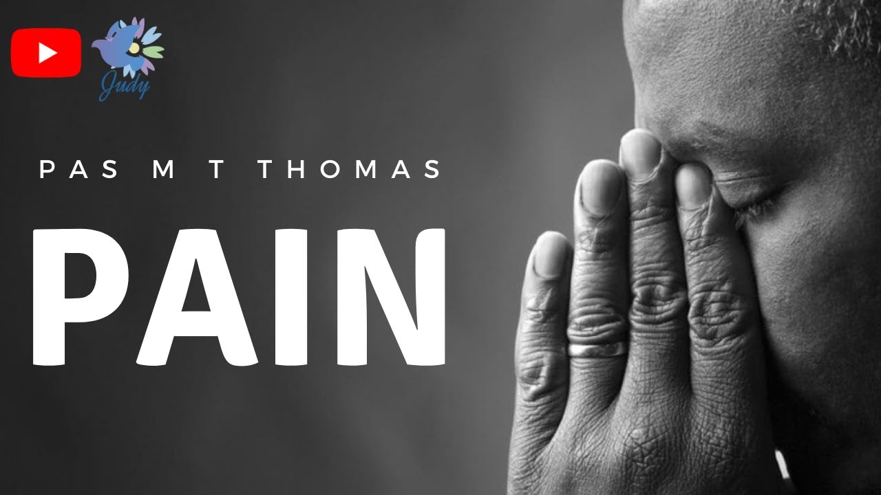TPM | Message |  Pain |  Pas M T Thomas