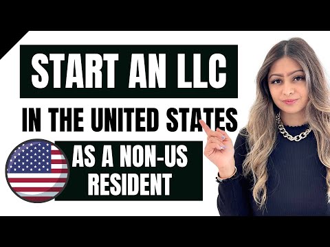 How To Open An LLC In The United States As A NON-US RESIDENT In 2022
