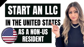 How To Open An LLC In The United States As A NON-US RESIDENT In 2022