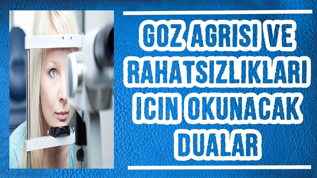 Goz Agrisi Ve Rahatsizligi Icin Okunacak Dualar Youtube Dualar Youtube Varis