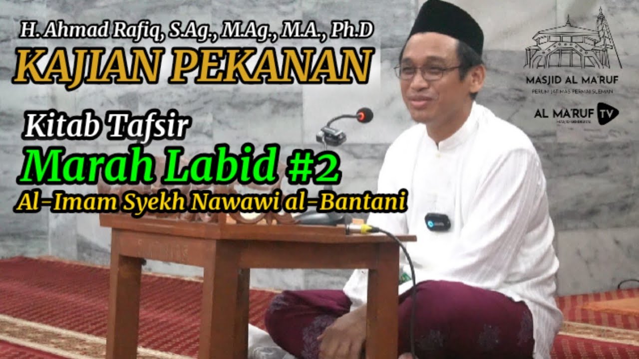 KAJIAN KITAB TAFSIR MARAH LABID # 2 || H.AHMAD RAFIQ, S.Ag., M.Ag., M.A., Ph.D || MASJID AL MA'RUF