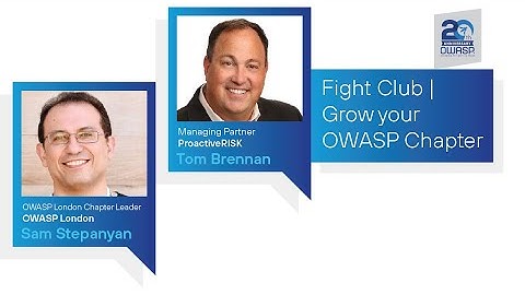 OWASP Standard Classification: Fight Club | Grow your OWASP Chapter - Sam Stepanyan • Tom Brennan