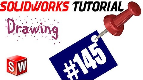 145 SolidWorks Drawing Tutorial: BOM and Balloons