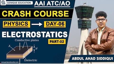 Day 06 II ELECTROSTATICS II (PART - 02 ) II PHYSICS II Free Crash Course AAI ATC/AO for Physics