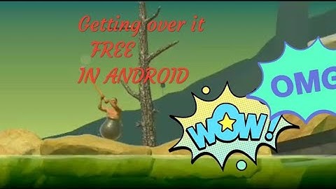 Free free How to download getting over it in android