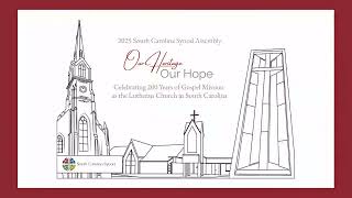 Our Heritage, Our Hope. The 2025 South Carolina Synod Assembly | Session 2