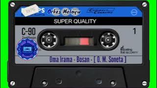 Oma Irama - Bosan - [ O. M. Soneta ]