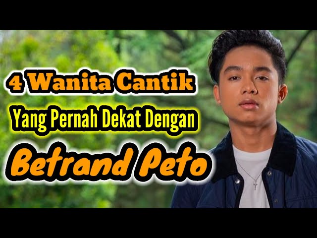 4 WANITA CANTIK YANG PERNAH DEKAT DENGAN BETRAND PETO class=