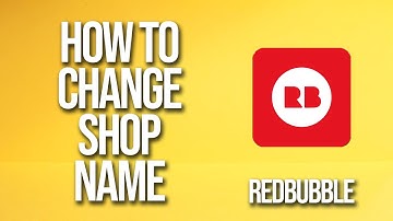 How To Change Shop Name Redbubble Tutorial