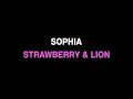 SOPHIA / STRAWBERRY &amp; LION(Official Music Video)
