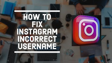 How to Fix Instagram Incorrect Username in 2022