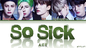 A.C.E (에이스) - So Sick (나쁜 말) Lyrics「Color Coded Han|Rom|Eng|가사」