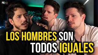 LOS HOMBRES SON TODOS IGUALES | PIC POD EP. 137 ft. LASSO