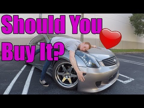 Why you SHOULD BUY an Infiniti G35