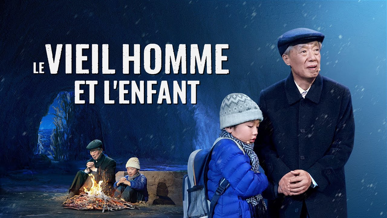 « Le vieil homme et l'enfant » renforcer la foi en Dieu face à la persécution et aux tribulations