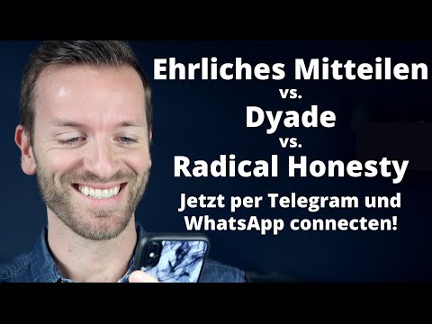 Ehrliches Mitteilen / Dyade / Radical Honesty: Jetzt per Telegram & WhatsApp connecten!