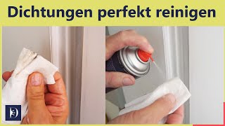 Dichtungen perfekt reinigen: Türdichtung, Fensterdichtung wieder sauber