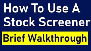 How To Use A Stock Screener? Brief Walkthrough